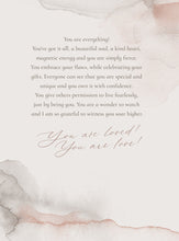 Load image into Gallery viewer, You Are Everything!